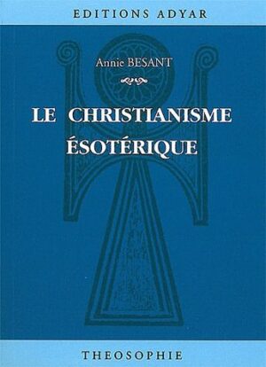 Livre Le Christianisme ésotérique - Annie Besant
