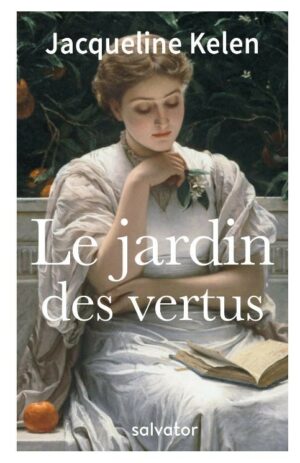 Livre Le Jardin des vertus - Jacqueline Kelen - couverture