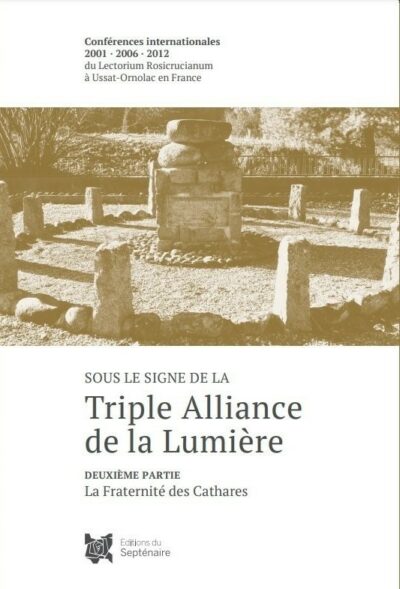 Livre Sous le Signe de la Triple Alliance de la Lumière T2 - La Fraternité de la Rose-Croix - Ussat 2006 - Couverture