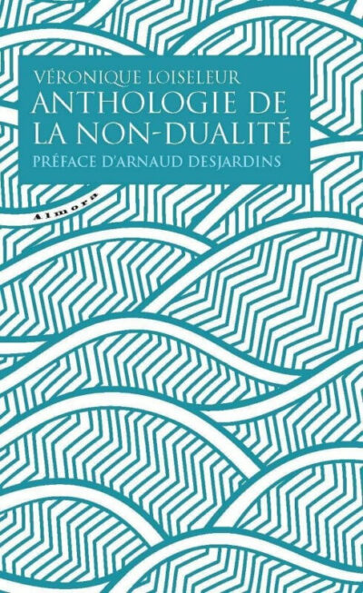 Livre Anthologie de la non-dualité - Véronique Loiseleur - couverture